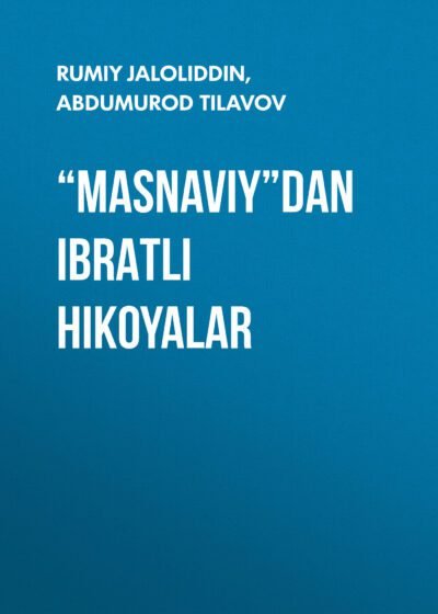 “MASNAVIY”DAN IBRATLI HIKOYALAR