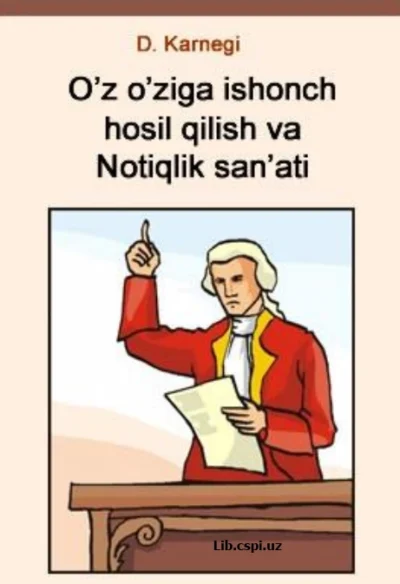 "O'z-o'ziga ishonch hosil qilish va Notiqlik san'ati" - Deyl Karnegi pdf kitob skachat