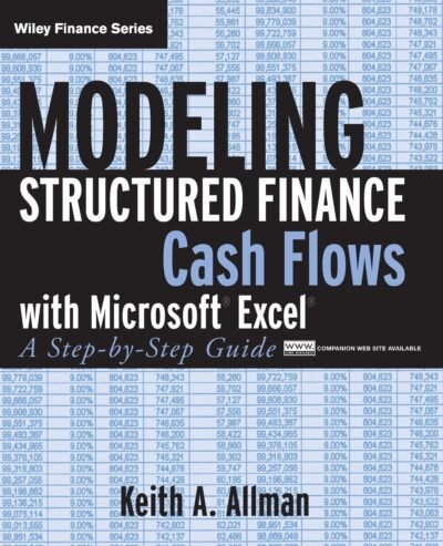 Modeling Structured Finance Cash Flows with Microsoft Excel - Keith A. Allman pdf book